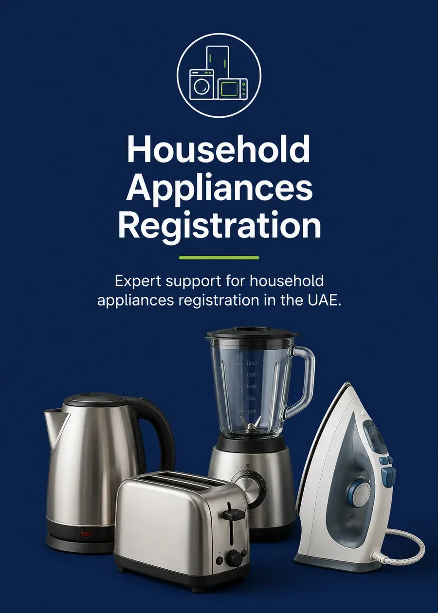 Household Appliances Registration, expert support for household appliances registration in the UAE